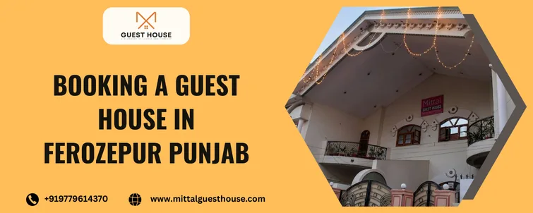 Booking a Guest House in Ferozepur Punjab - Best Guest House in Firozpur Booking a Guest House in Ferozepur Punjab